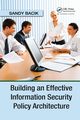Building an Effective Information Security Policy Architecture, Bacik Sandy
