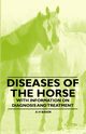 Diseases of the Horse - With Information on Diagnosis and Treatment, Baker A. H.