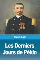 Les Derniers Jours de Pkin, Loti Pierre