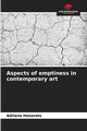 Aspects of emptiness in contemporary art, Honorato Adriana