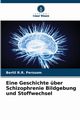 Eine Geschichte ber Schizophrenie Bildgebung und Stoffwechsel, Perssom Bertil R.R.