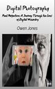 Digital Photography - Pixel Perfection, Jones Owen