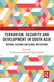 Terrorism, Security and Development in South Asia, 