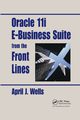 Oracle 11i E-Business Suite from the Front Lines, Wells April J.