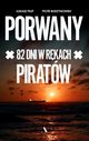 Porwany 82 dni w rkach Piratw, Pilip ukasz, Budzynowski Piotr