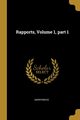Rapports, Volume 1, part 1, Anonymous