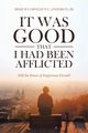 It Was Good That I Had Been Afflicted, Anderson Jr. Bishop Cornelius E.
