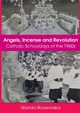 Angels, Incense and Revolution, Skowronska Wanda