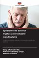 Syndrome de douleur myofasciale temporo-mandibulaire, Chakrabortty Deep