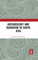 Archaeology and Buddhism in South Asia, Ray Himanshu Prabha