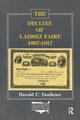 The Decline of Laissez Faire, 1897-1917, Faulkner Harold Underwood