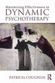 Maximizing Effectiveness in Dynamic Psychotherapy, Coughlin Patricia