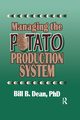 Managing the Potato Production System, Dean Bill Bryan