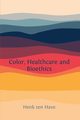 Color, Healthcare and Bioethics, ten Have Henk