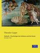 sthetik - Psychologie des Schnen und der Kunst, Lipps Theodor