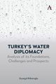 Turkey's Water Diplomacy, Kibaroglu Aysegl