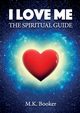 I Love Me - The Spiritual Guide, Booker M. K.