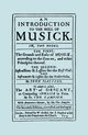 An Introduction to the Skill of Musick. The Grounds and Rules of Musick...Bass Viol...The Art of Descant. Seventh edition. [Facsimile 1674, music], Playford John