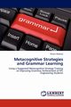 Metacognitive Strategies and Grammar Learning, Badawy Mazen
