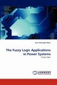 The Fuzzy Logic Applications in Power Systems, Ratiu Ioan Gheorghe