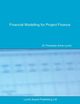 Financial Modelling for Project Finance, Lynch Penelope A