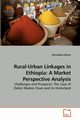 Rural-Urban Linkages in Ethiopia, Alemu Muluadam