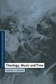Theology, Music and Time, Begbie Jeremy S.