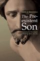 Preexistent Son, Gathercole Simon J