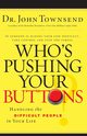 Who's Pushing Your Buttons?, Townsend John