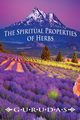 The Spiritual Properties of Herbs, Gurudas