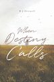 When Destiny Calls, Ottewell H J