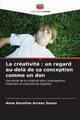 La crativit, Arraes Sousa Anna Karoline