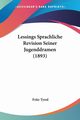 Lessings Sprachliche Revision Seiner Jugenddramen (1893), Tyrol Fritz