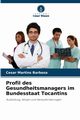 Profil des Gesundheitsmanagers im Bundesstaat Tocantins, Martins Barbosa Cesar