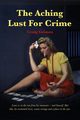 The Aching Lust for Crime (Revised), Grimes Craig