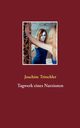 Tagwerk eines Narzissten, Tritschler Joachim