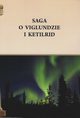 Saga o Viglundzie i Ketilrid, 