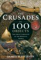 The Crusades in 100 Objects, Waterson James