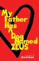 My Father Has A Dog Named Zeus, Jonathan