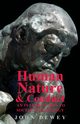 Human Nature And Conduct - An Introduction To Social Psychology, Dewey John