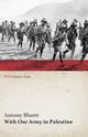 With Our Army in Palestine (WWI Centenary Series), Bluett Antony