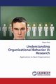 Understanding Organizational Behavior in Research, Woo Boyun