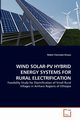 WIND SOLAR-PV HYBRID ENERGY SYSTEMS FOR RURAL ELECTRIFICATION, Disasa Robel Chemeda