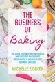 The Business of Baking, Green Michelle Z