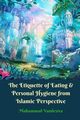 The Etiquette of Eating and Personal Hygiene from Islamic Perspective, Vandestra Muhammad