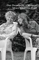 Our Dementia, Wood Tracy  Kauffman