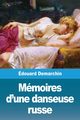 Mmoires d'une danseuse russe, Demarchin douard