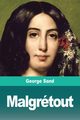 Malgrtout, Sand George
