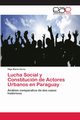 Lucha Social y Constitucin de Actores Urbanos en Paraguay, Zarza Olga Mara