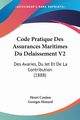 Code Pratique Des Assurances Maritimes Du Delaissement V2, Coulon Henri